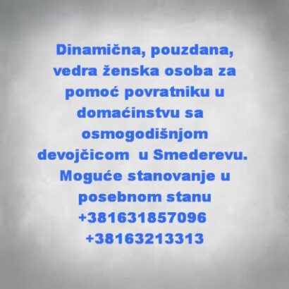 Pouzdana žena za pomoc porodici u Smederevu